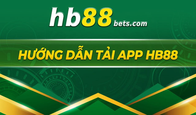 Điều kiện tải app nhà cái Hb88