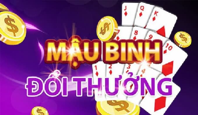 Cách chơi Mậu binh đổi thưởng online