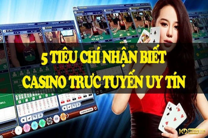 Những tiêu chí để lựa chọn nhà cái casino uy tín