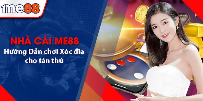 Me88 - Sân chơi xóc đĩa chất lượng