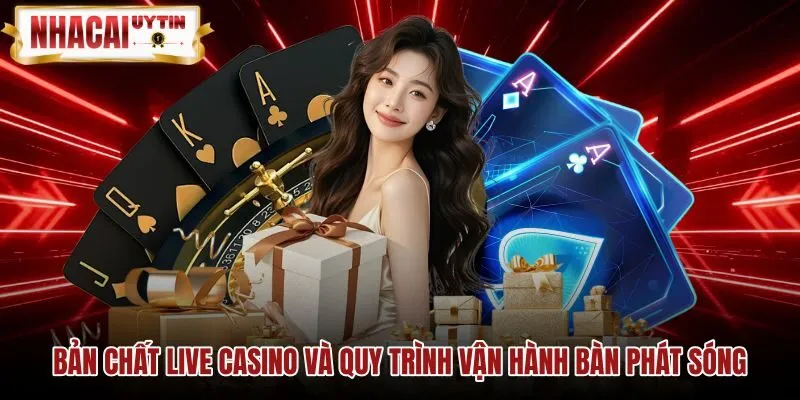 Quy trình vận hành bàn live casino