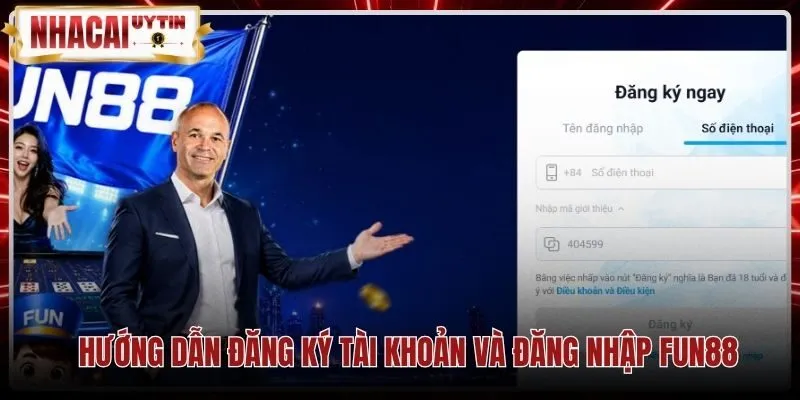 Các bước điền thông tin đăng ký tài khoản Fun88 chính chủ