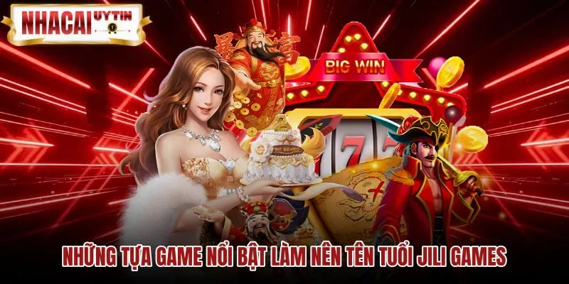 Các game JILI Games nổi bật